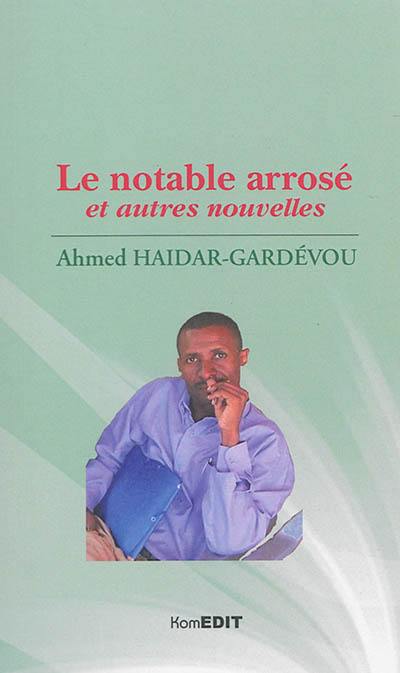 Le notable arrosé et autres nouvelles