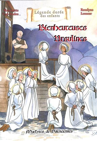 Bienheureuses Ursulines : martyres de Valenciennes