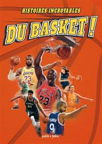 Histoires incroyables du basket !