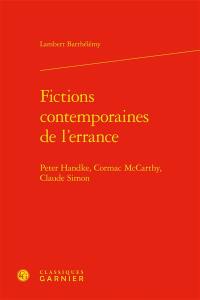 Fictions contemporaines de l'errance : Peter Handke, Cormac McCarthy, Claude Simon