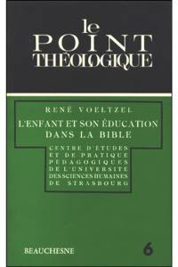 L'Enfant et son éducation dans la Bible