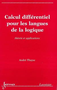 Calcul différentiel pour les langues de la logique : théorie et applications