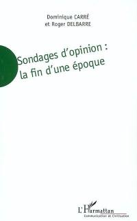 Sondages d'opinion, la fin d'une époque : de l'aide à la décision au marketing politique