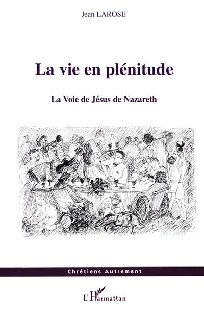 La vie en plénitude : la voie de Jésus de Nazareth