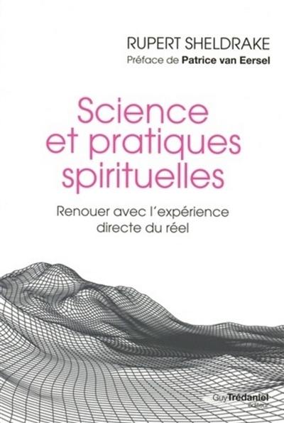 Science et pratiques spirituelles : renouer avec l'expérience directe du réel