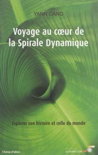 Voyage au coeur de la spirale dynamique : explorer son histoire et celle du monde