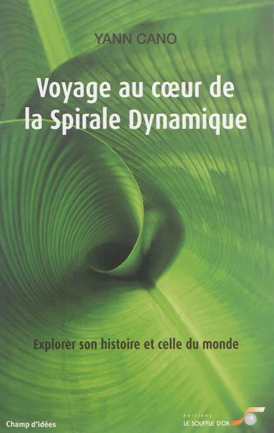 Voyage au coeur de la spirale dynamique : explorer son histoire et celle du monde