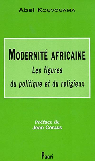 Modernité africaine : les figures du politique et du religieux