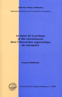 Le statut de la pratique et des connaissances dans l'intervention ergonomique de conception