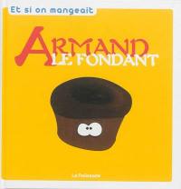 Armand le fondant : la recette 100% facile