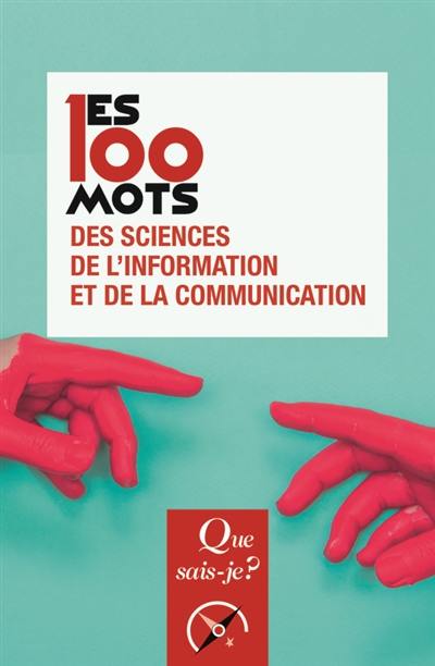 Les 100 mots des sciences de l'information et de la communication