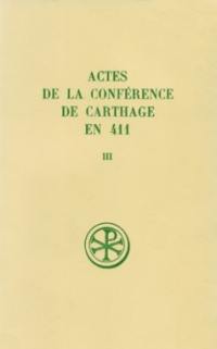 Actes de la conférence de Carthage en 411. Vol. 3. Texte et traduction des actes de la 2e et de la 3e séance