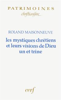 Les mystiques chrétiens et leur vision de Dieu un et trine