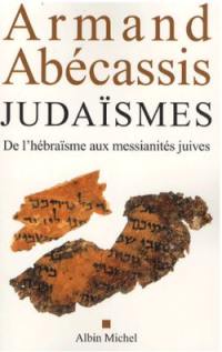 Judaïsmes : de l'hébraïsme aux messianités juives