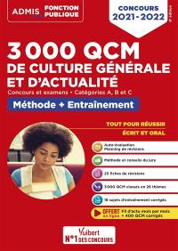 3.000 QCM de culture générale et d'actualité : concours et examens, catégories A, B et C : méthode + entraînement, concours 2021-2022