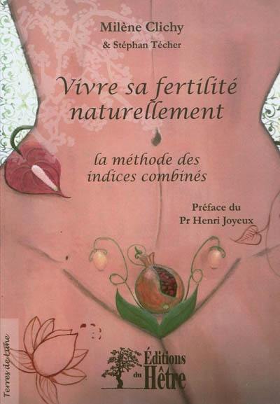 Vivre sa fertilité naturellement : la méthode des indices combinés