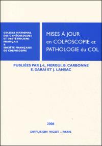 Mises à jour en colposcopie et pathologie du col 2006