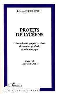 Projets de lycéens : orientation et projets en classe de seconde générale et technologique