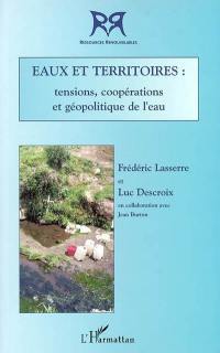 Eaux et territoires : tensions, coopérations et géopolitique de l'eau