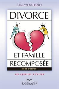 Divorce et famille recomposée : les erreurs à éviter