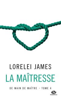 De main de maître. Vol. 4. La maîtresse