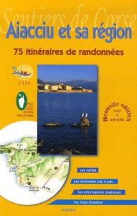 Aiacciu et sa région : 75 itinéraires