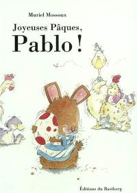 Joyeuses Pâques, Pablo !