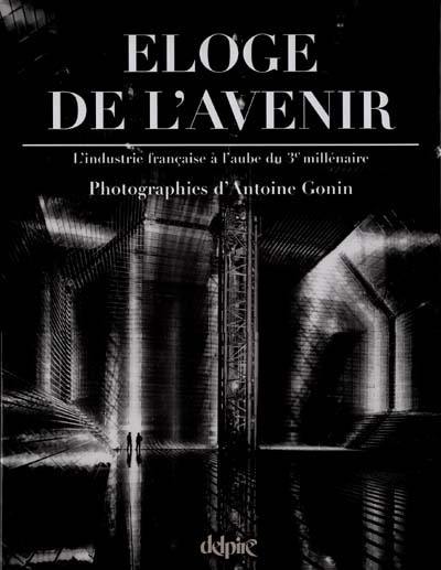 Éloge de l'avenir : l'industrie française à l'aube du 3e millénaire