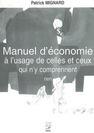 Manuel d'économie à l'usage de celles et ceux qui n'y comprennent rien