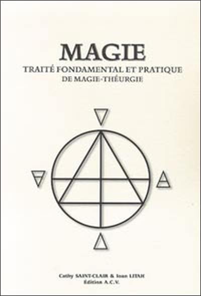 Magie : traité fondamental et pratique de magie-théurgie