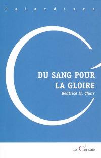 Du sang pour la gloire