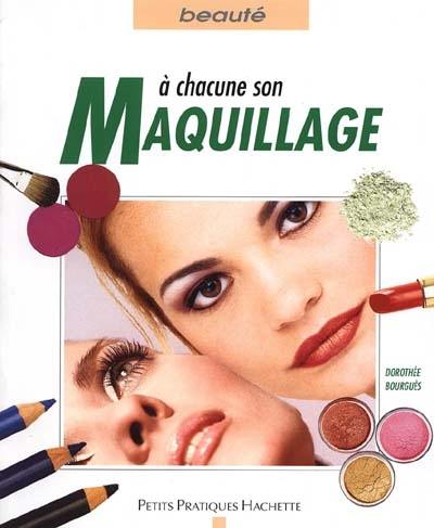 A chacune son maquillage : toutes les techniques pour se maquiller vite et bien