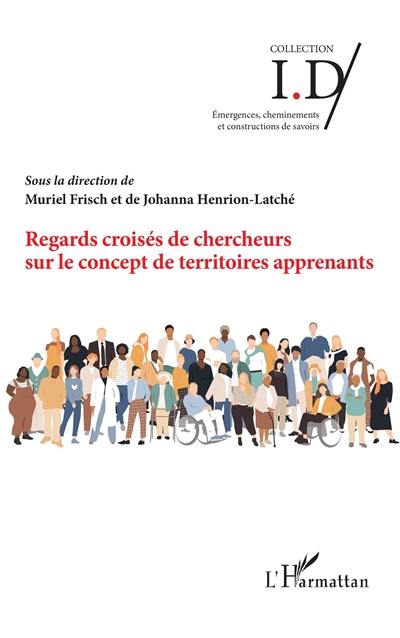 Regards croisés de chercheurs sur le concept de territoires apprenants