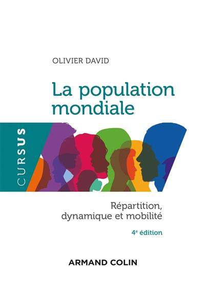 La population mondiale : répartition, dynamique et mobilité