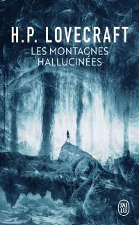 Les montagnes hallucinées. Dans l'abîme du temps