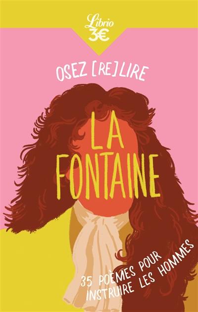 Osez (re)lire La Fontaine : 35 poèmes pour instruire les hommes