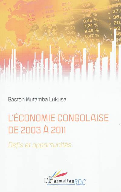 L'économie congolaise de 2003 à 2011 : défis et opportunités