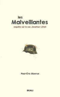 Les malveillantes : enquête sur le cas Jonathan Littell