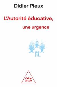 L'autorité éducative, une urgence