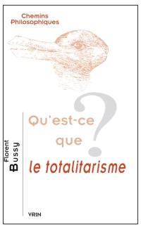 Qu'est-ce que le totalitarisme ?