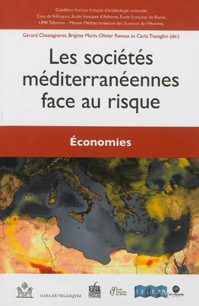 Les sociétés méditerranéennes face au risque. Economies