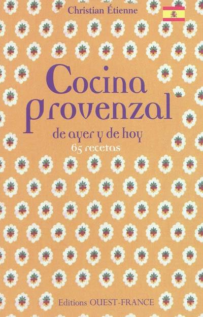 Cocina provenzal de ayer y de hoy : 65 ricetas