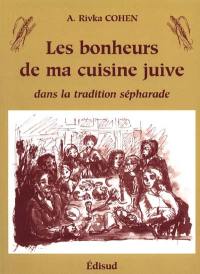 Les bonheurs de ma cuisine juive : dans la tradition sépharade