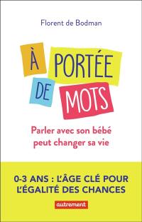 A portée de mots : parler avec son bébé peut changer sa vie