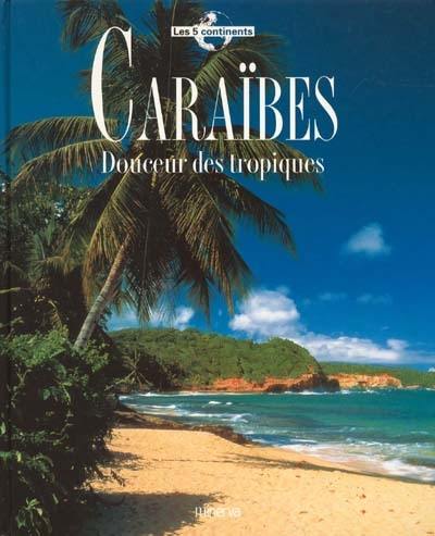 Caraïbes : douceur des Tropiques