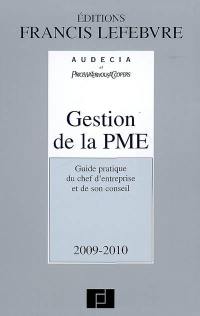 Gestion de la PME : guide pratique du chef d'entreprise et de son conseil : 2009-2010