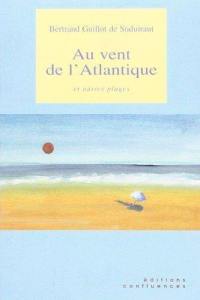 Au vent de l'Atlantique : et autres plages