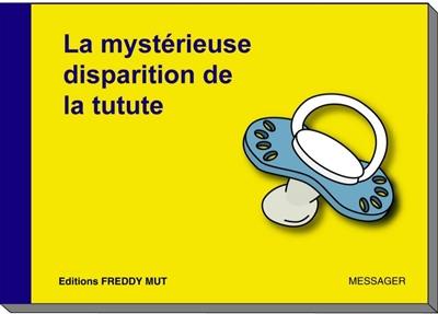 P'tit frère. Vol. 3. La mystérieuse disparition de la tutute