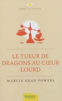 Le tueur de dragons au coeur lourd