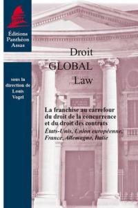 La franchise au carrefour du droit de la concurrence et du droit des contrats : Etats-Unis, Union européenne, France, Allemagne, Italie